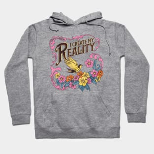 I Create My Reality Hoodie